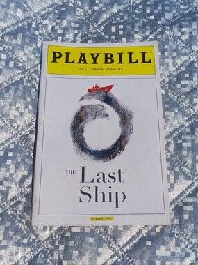 Official Broadway 2014 Playbill The Last Ship At The Neil Simon Theatre